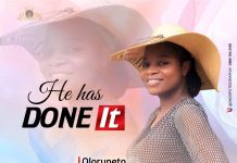 Oloruneto Releases first single “HE HAS DONE IT”